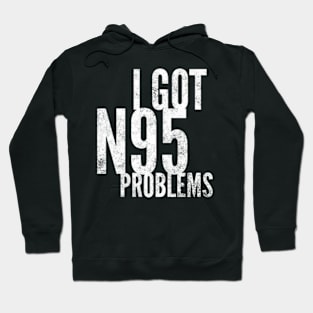 I Got  Problems Hoodie